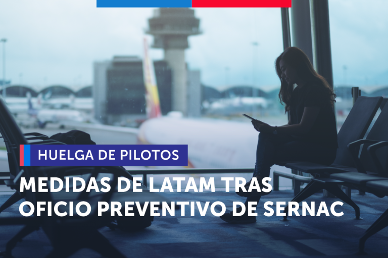 TRAS OFICIO PREVENTIVO DE SERNAC LATAM SE COMPROMETIÓ A ADOPTAR UNA SERIE DE MEDIDAS PARA MITIGAR LOS EFECTOS ENTRE LOS PASAJEROS